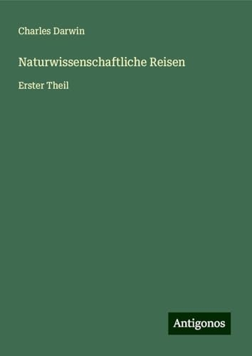 Naturwissenschaftliche Reisen: Erster Theil [9783388862712]