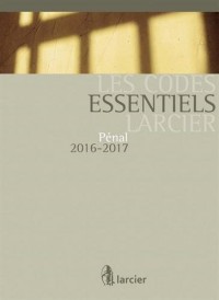 Code essentiel Larcier - Pénal 2016-2017