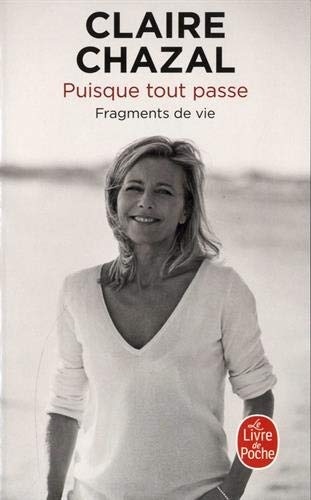 Puisque tout passe: Fragments de vie