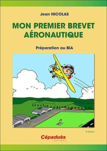 Mon premier brevet aéronautique - Préparation au BIA 5e ed