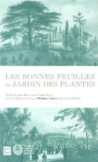 Les bonnes feuilles du Jardin des Plantes : De Jean-Jacques Rousseau à Claude Simon, une anthologie présentée par Philippe Taquet, de l'Institut