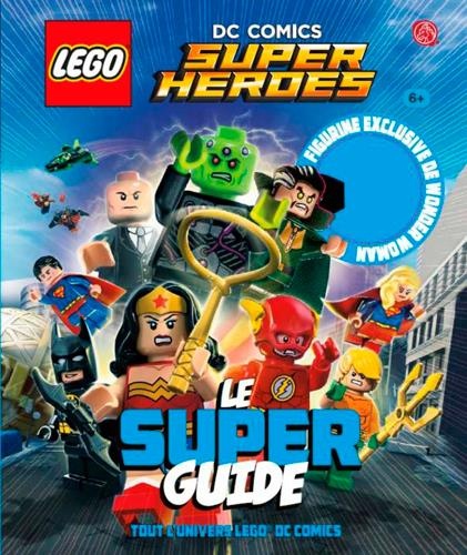 Le Super guide LEGO DC Comics