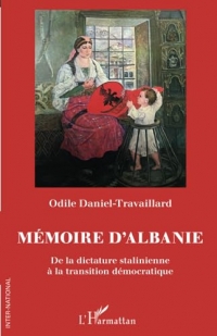 Mémoire d'Albanie: De la dictature stalinienne à la transition démocratique