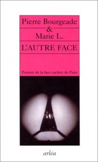 L'Autre Face : Portrait de la face cachée de Paris