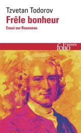 Frêle bonheur: Essai sur Rousseau [Poche]