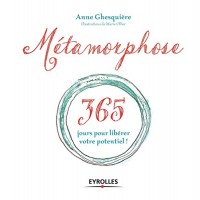 Métamorphose: 365 jours pour libérer votre potentiel !