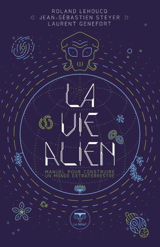 La Vie alien: Manuel pour construire un monde extraterrestre (2022)