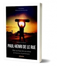 Paul-Henri De Le Rue : Aller au bout de ses rêves