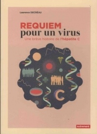 Requiem pour un virus - une brève histoire de l'hépatite C