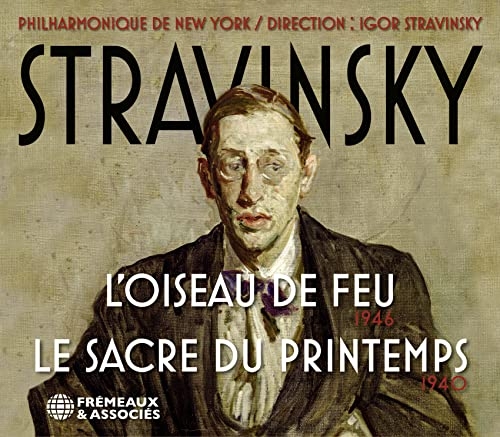 STRAVINSKY : L’OISEAU DE FEU 1946 - LE SACRE DU PRINTEMPS 1940