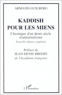 Kaddish pour les miens. Chronique d'un demi-siècle d'antisémitisme