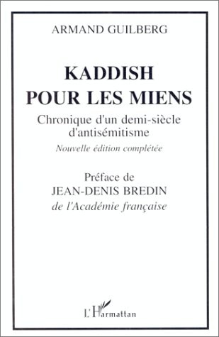 Kaddish pour les miens. Chronique d'un demi-siècle d'antisémitisme