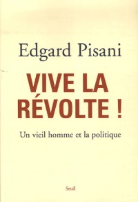 Vive la révolte. Un vieil homme et la politique