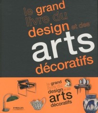 Le grand livre du design et des arts décoratifs