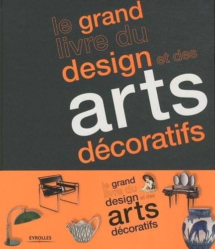 Le grand livre du design et des arts décoratifs