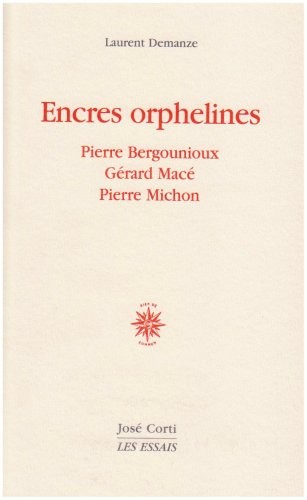 Encres orphelines : Pierre Bergounioux, Gérard Macé, Pierre Michon