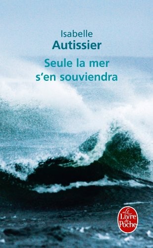 Seule la mer s'en souviendra