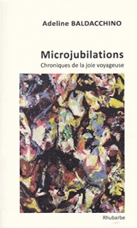 Microjubilations: Chroniques de la joie voyageuse