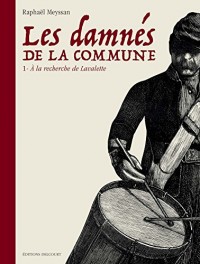 Les Damnés de la Commune 01: À la recherche de Lavalette T01
