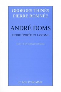 Andre Doms: Entre Epopée et Lyrisme