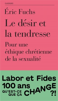 Le désir et la tendresse: Pour une éthique chrétienne de la sexualité