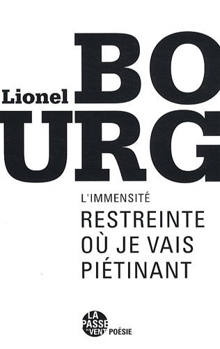 L'immensité restreinte où je vais piétinant