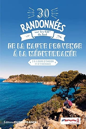 30 Randonnées sur les GR - De la Haute Provence à la Méditerranée
