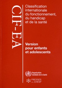 Classification internationale du fonctionnement, du handicap et de la santé: version pour enfants et adolescents