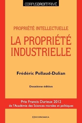 Propriété intellectuelle : la propriété industrielle, 2e éd.