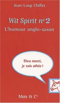 Wit spirit, tome 2 : L'Humour anglo-saxon