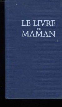 Le livre de Maman, une anthologie des plus beaux textes de la littérature Française