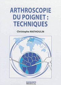 Arthroscopie du poignet : techniques