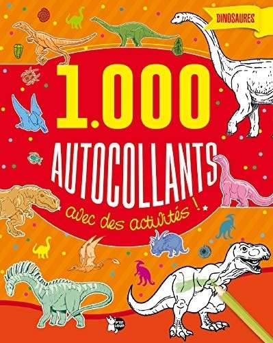 Dinosaures : 1000 autocollants avec des activités