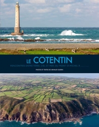 Le Cotentin : Rencontres entre terre, ciel et mer, de Utah Beach à Granville