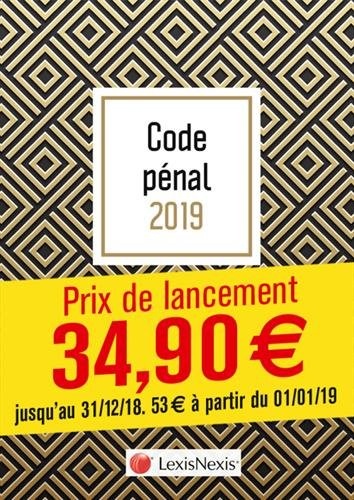 Code pénal 2019 - Gold: Prix de lancement jusqu'au 31/12/2018, 53.00 ¤ à compter du 01/01/2019