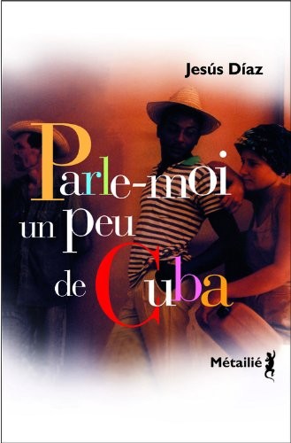 Parle-moi un peu de Cuba