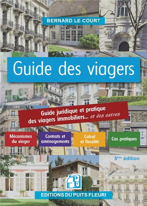 GUIDE DES VIAGERS: GUIDE PRATIQUE DES VIAGERS IMMOBILIERS... ET DES AUTRES
