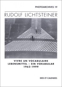 Rudolph Lichtsteiner : Vivre un vocabulaire : 1962-1999 (livre bilingue, allemand)