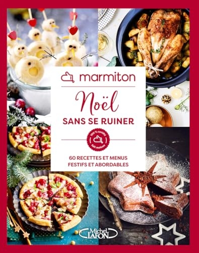 Marmiton - Noël sans se ruiner - 60 recettes et menus festifs et abordables