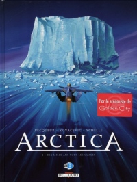 Arctica, Tome 1 : Dix mille ans sous les glaces
