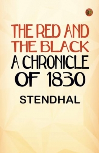 The Red and the Black: A Chronicle of 1830