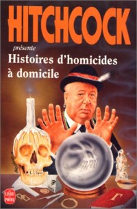 Histoires d'homicides à domicile