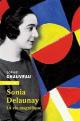 Sonia Delaunay: La vie magnifique