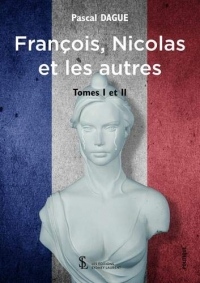François, Nicolas et les autres: Tomes I et II