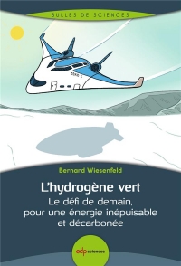 L'hydrogène vert: Le défi de demain, pour une énergie inépuisable et décarbonée