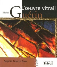 Henri Guérin : L'oeuvre vitrail