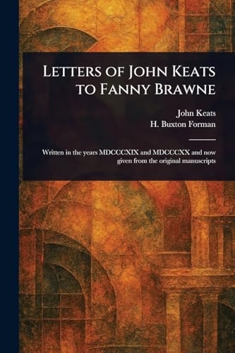Letters of John Keats to Fanny Brawne [9781023461641]