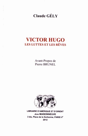 Victor Hugo : Les luttes et les rêves