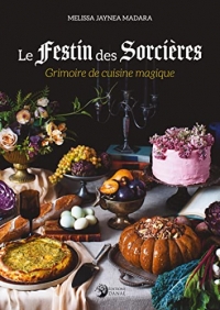 Le Festin des Sorcières: Grimoire de cuisine magique