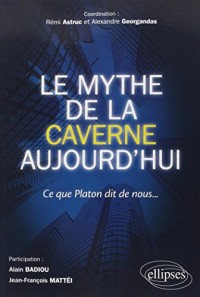 Le Mythe de la Caverne Aujourd Hui Ce Que Platon Dit de Nous...